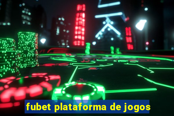 fubet plataforma de jogos