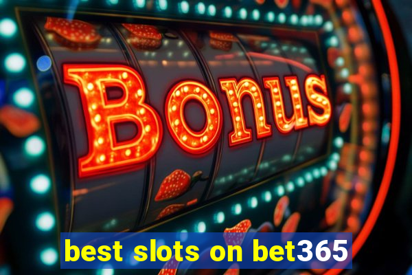 best slots on bet365