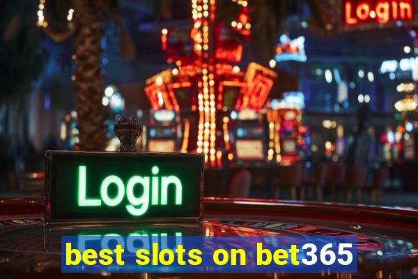 best slots on bet365