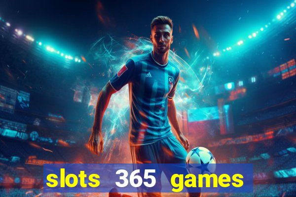 slots 365 games paga mesmo