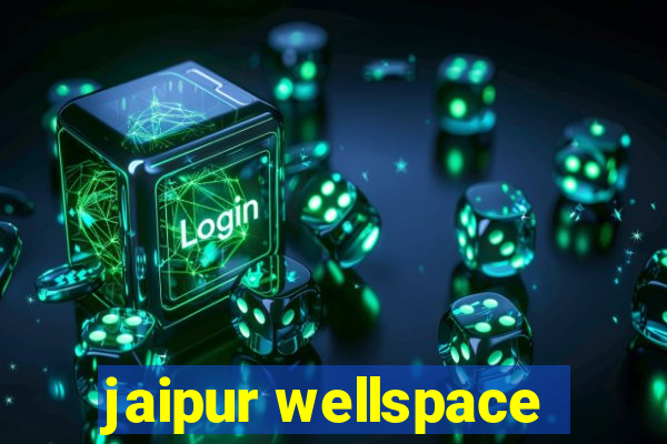 jaipur wellspace