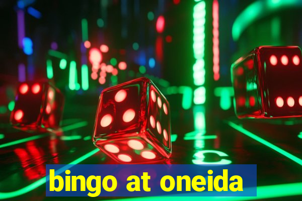 bingo at oneida