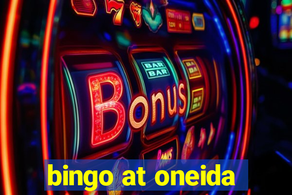 bingo at oneida