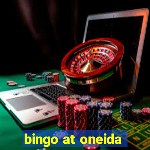 bingo at oneida