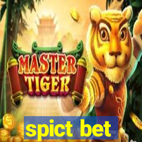 spict bet