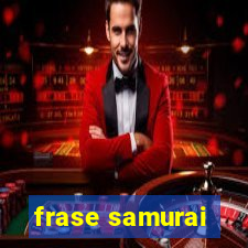 frase samurai