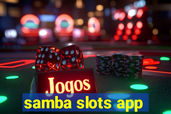 samba slots app