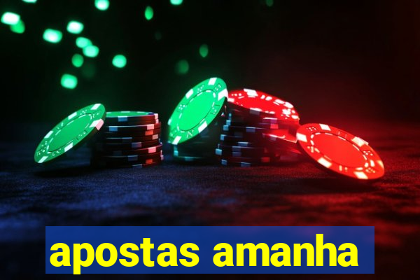 apostas amanha