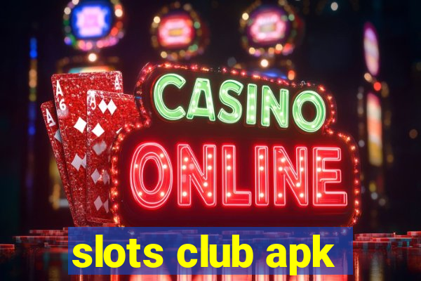 slots club apk