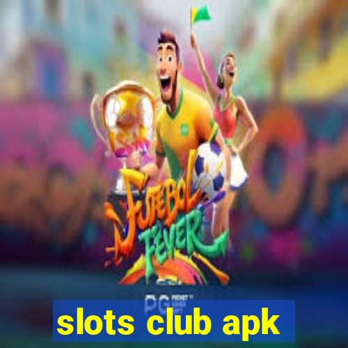 slots club apk