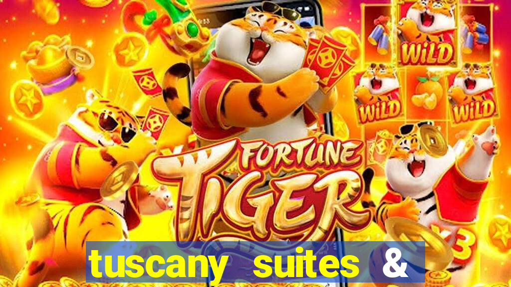 tuscany suites & casino las vegas