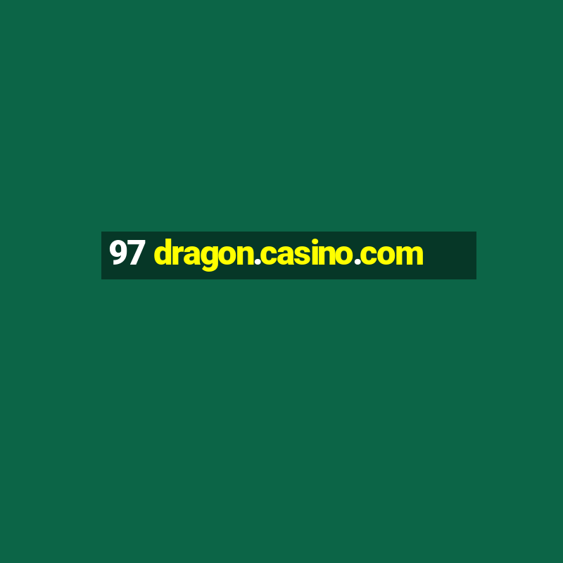 97 dragon.casino.com