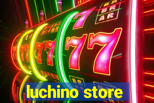 luchino store