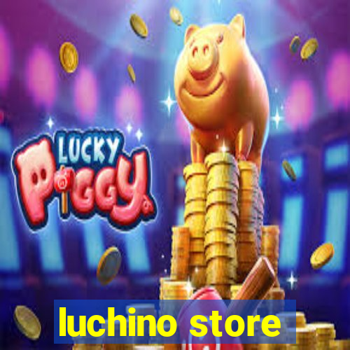 luchino store