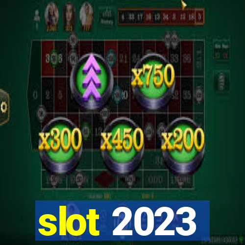 slot 2023