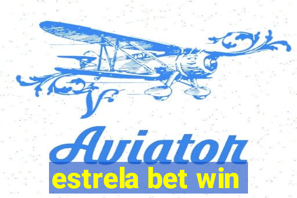 estrela bet win