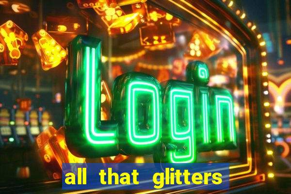 all that glitters slot machine