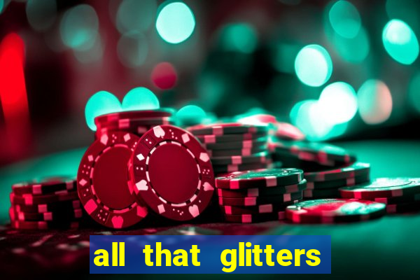 all that glitters slot machine