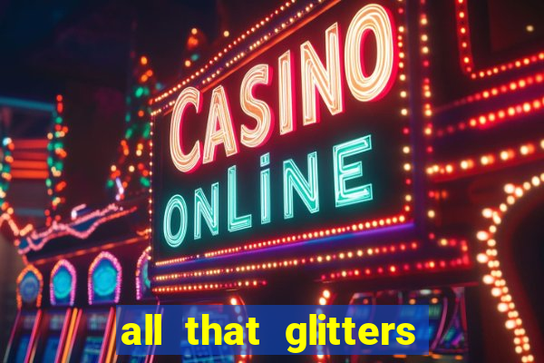 all that glitters slot machine