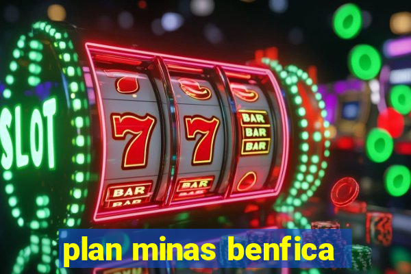 plan minas benfica