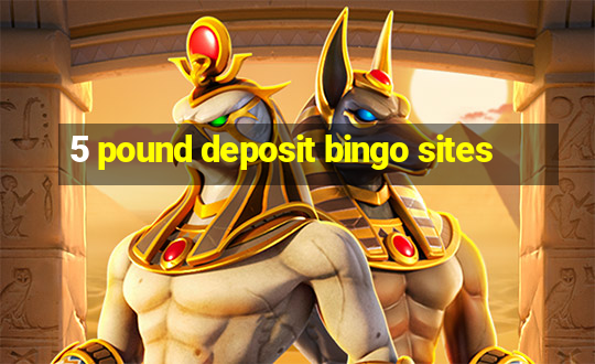 5 pound deposit bingo sites