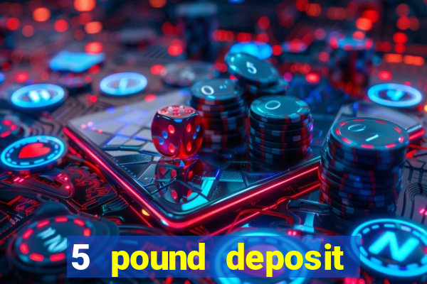 5 pound deposit bingo sites