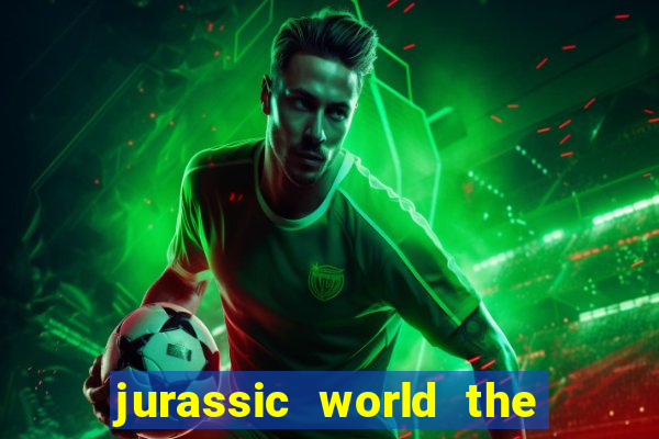 jurassic world the game apk dinheiro infinito