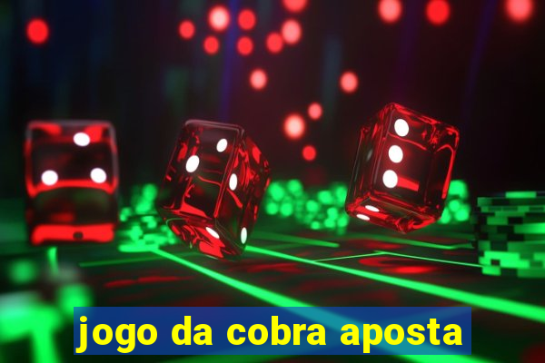 jogo da cobra aposta