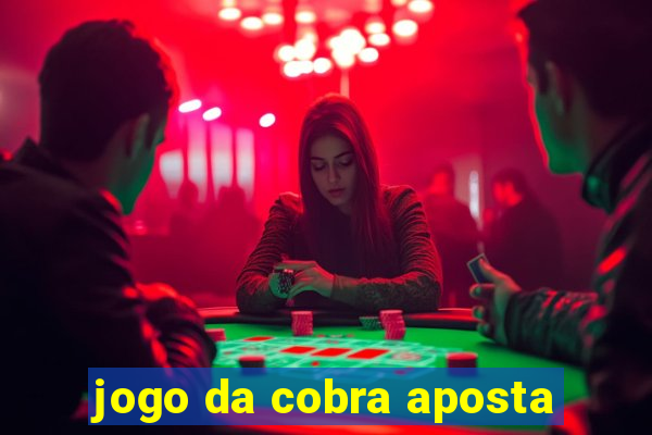 jogo da cobra aposta