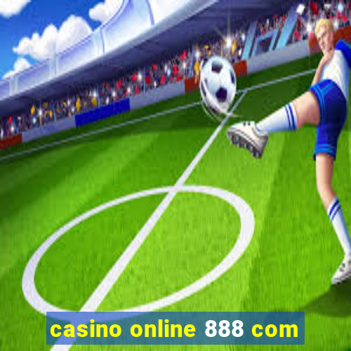 casino online 888 com