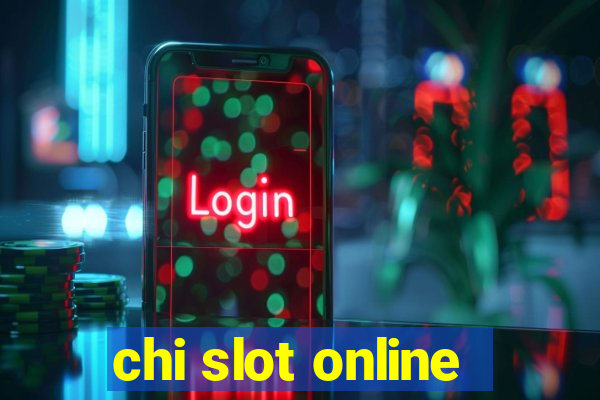 chi slot online