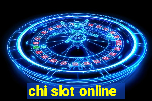 chi slot online