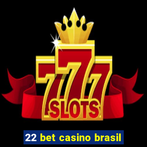 22 bet casino brasil