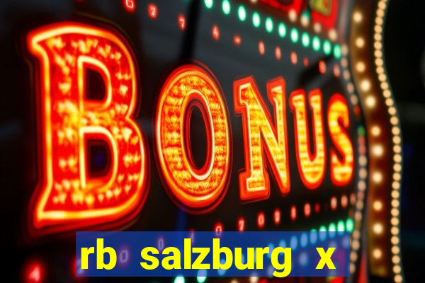 rb salzburg x ?l?sk wroc?aw