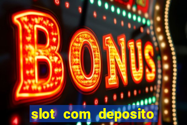 slot com deposito de 5 reais