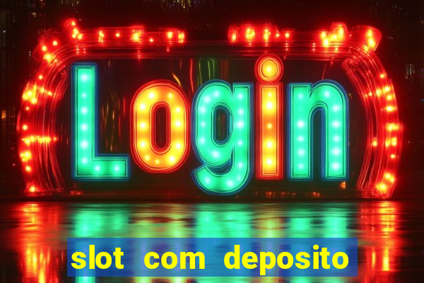 slot com deposito de 5 reais