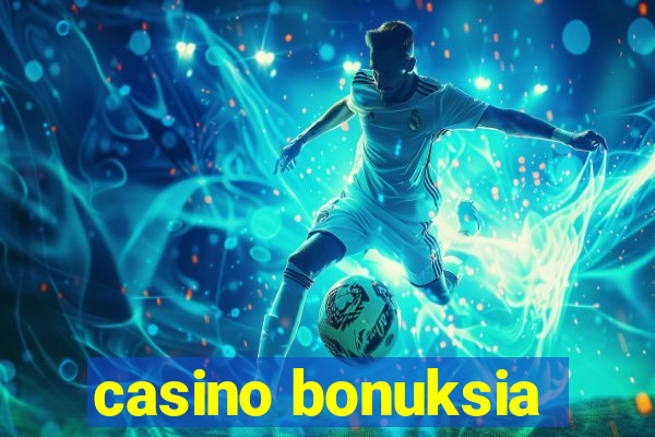 casino bonuksia