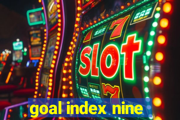 goal index nine