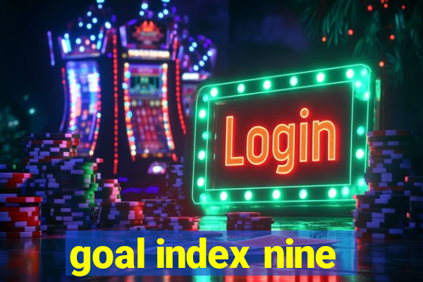 goal index nine