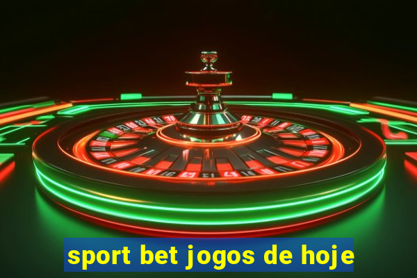 sport bet jogos de hoje