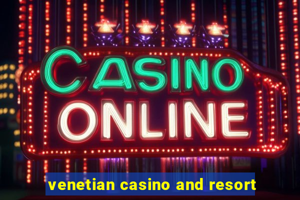 venetian casino and resort