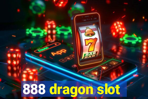 888 dragon slot