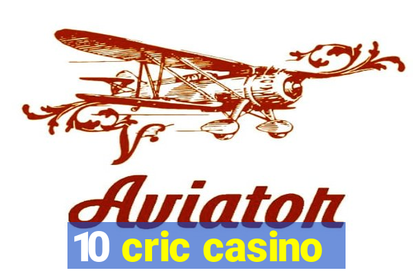 10 cric casino