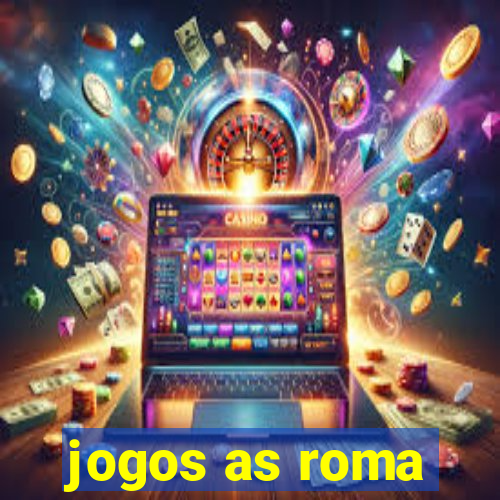 jogos as roma