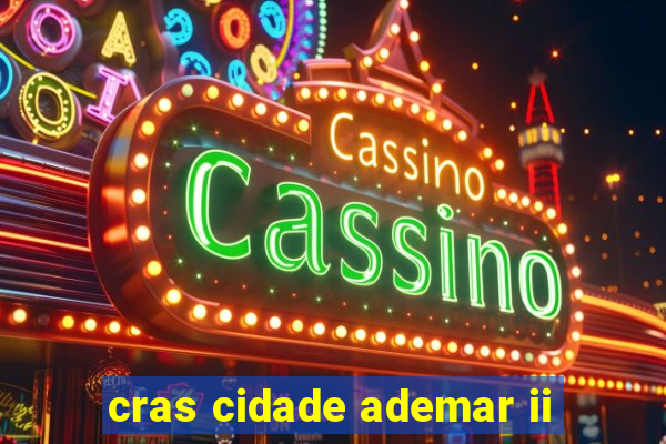 cras cidade ademar ii