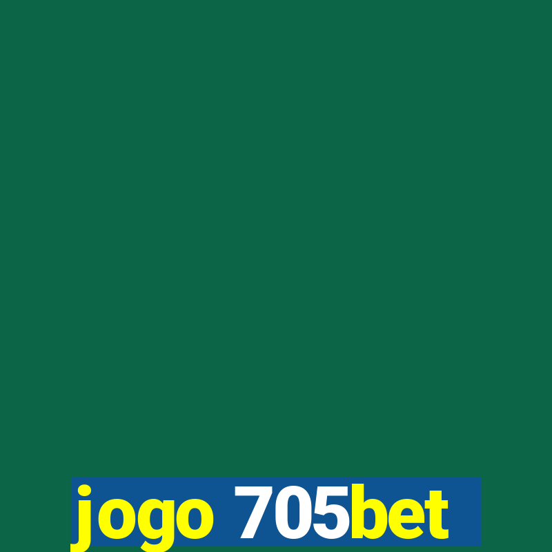 jogo 705bet