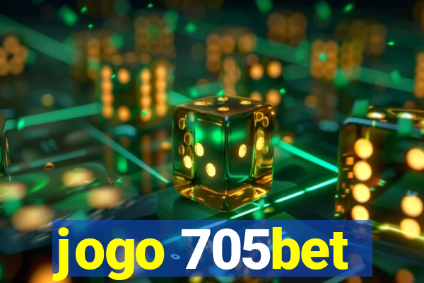 jogo 705bet