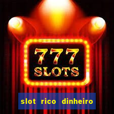 slot rico dinheiro real truco