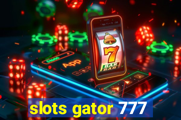 slots gator 777