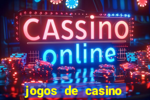 jogos de casino com bonus de registo